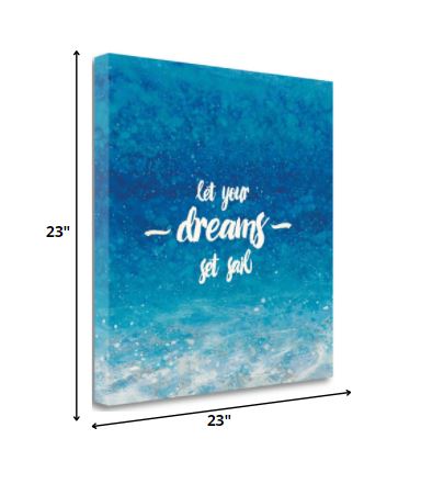 HomeRoots 23" Let Your Dreams Set Sail Giclee Wrap Canvas Wall Art