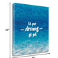 HomeRoots 26" Let Your Dreams Set Sail Giclee Wrap Canvas Wall Art