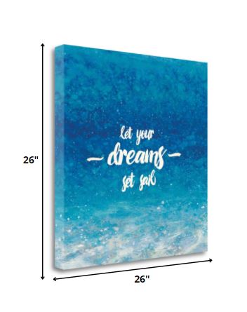 HomeRoots 26" Let Your Dreams Set Sail Giclee Wrap Canvas Wall Art