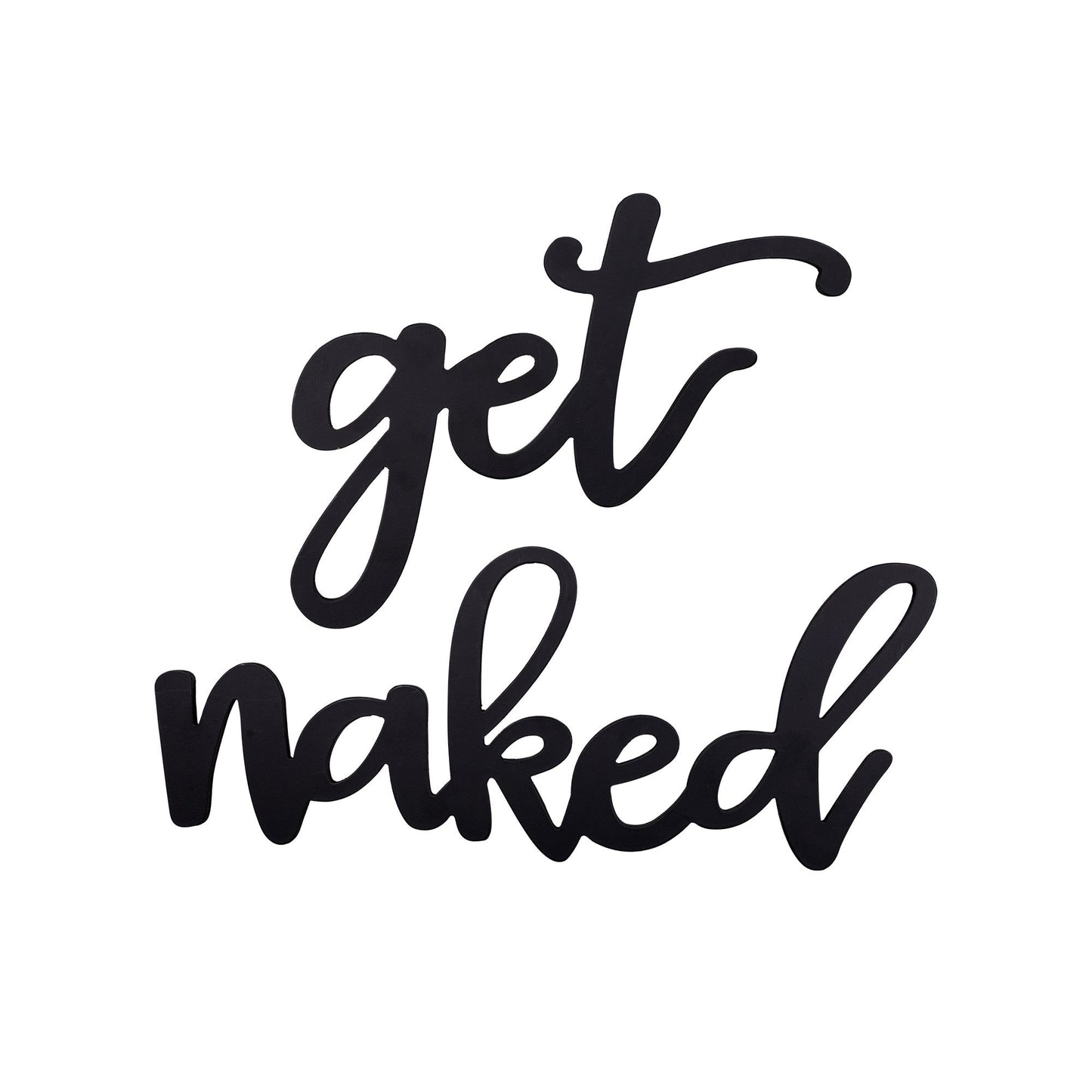 HomeRoots Black Metal Get Naked Wall Sign