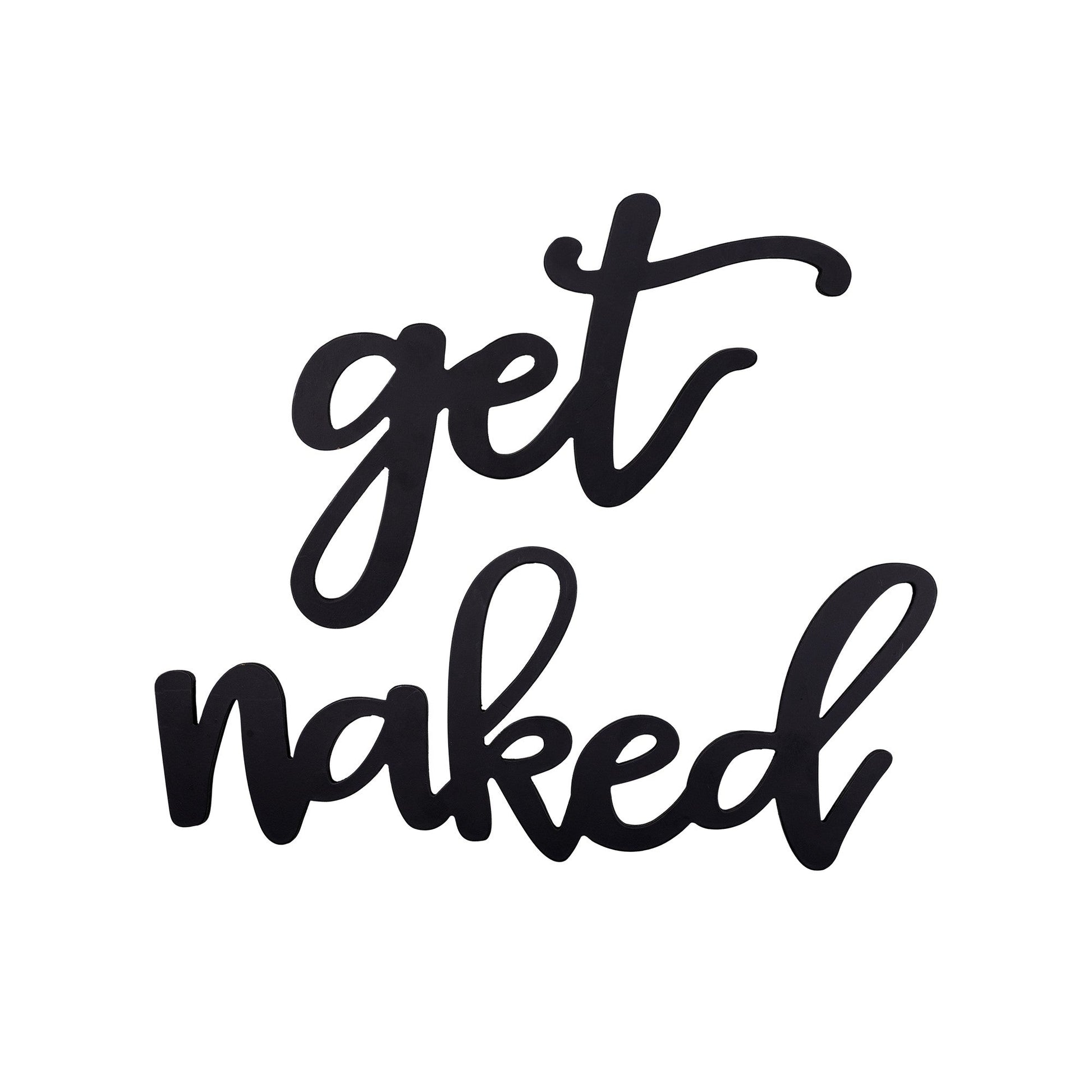 HomeRoots Black Metal Get Naked Wall Sign