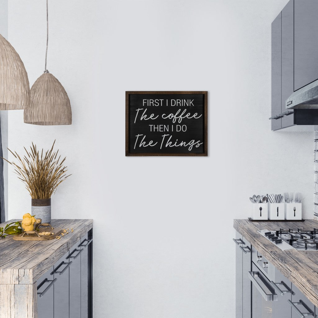 HomeRoots Drink the Cofee Then Do the Things Wall Art