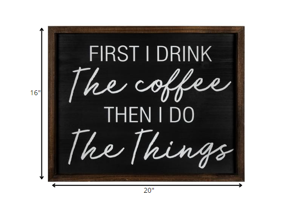 HomeRoots Drink the Cofee Then Do the Things Wall Art