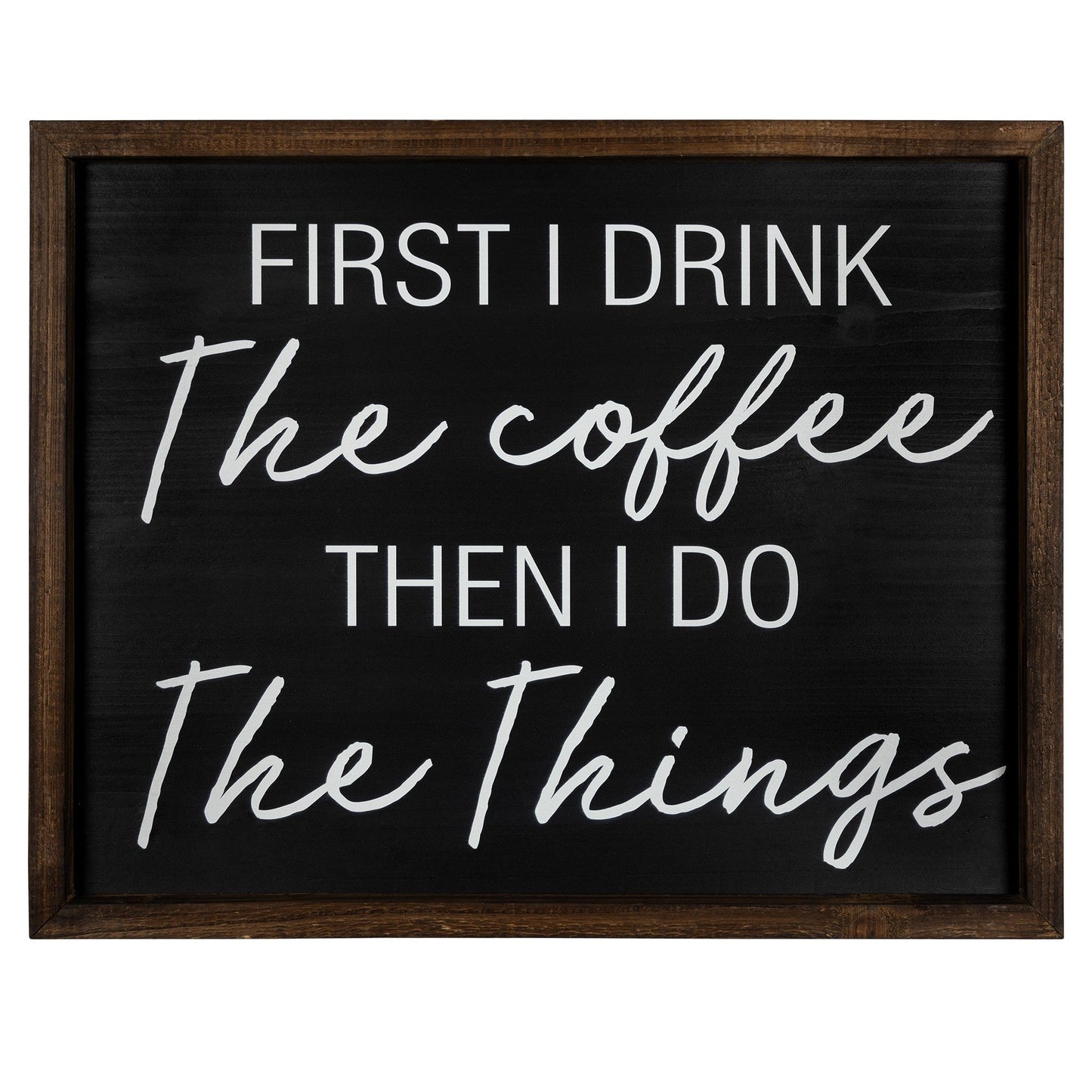 HomeRoots Drink the Cofee Then Do the Things Wall Art
