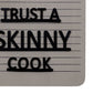HomeRoots Never Trust A Skinny Cook Wall Art