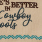Park Designs Better In Cowboy Boots Dishtowel - Set of 6