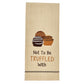 Park Designs Not To Be Truffled Dishtowel - Set of 6